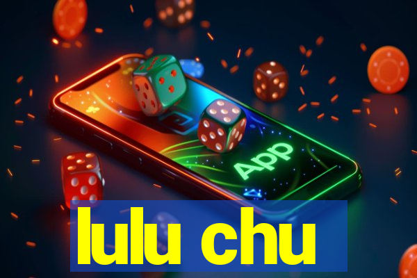 lulu chu